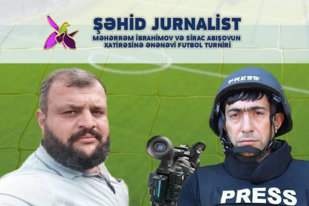 Şəhid jurnalistlərin xatirəsinə həsr olunmuş ənənəvi turnirə start verildi&nbsp;